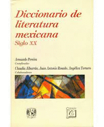DICCIONARIO DE LA LITERATURA MEXICANA SIGLO XX