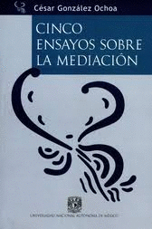 CINCO ENSAYOS SOBRE LA MEDIACION