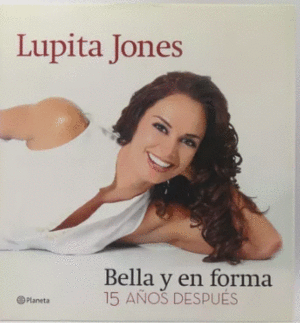 BELLA Y EN FORMA 15 A�OS DESPUES