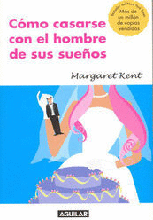 COMO CASARSE CON EL HOMBRE DE SUS SUEOS