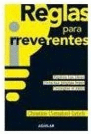 REGLAS PARA IRREVERENTES