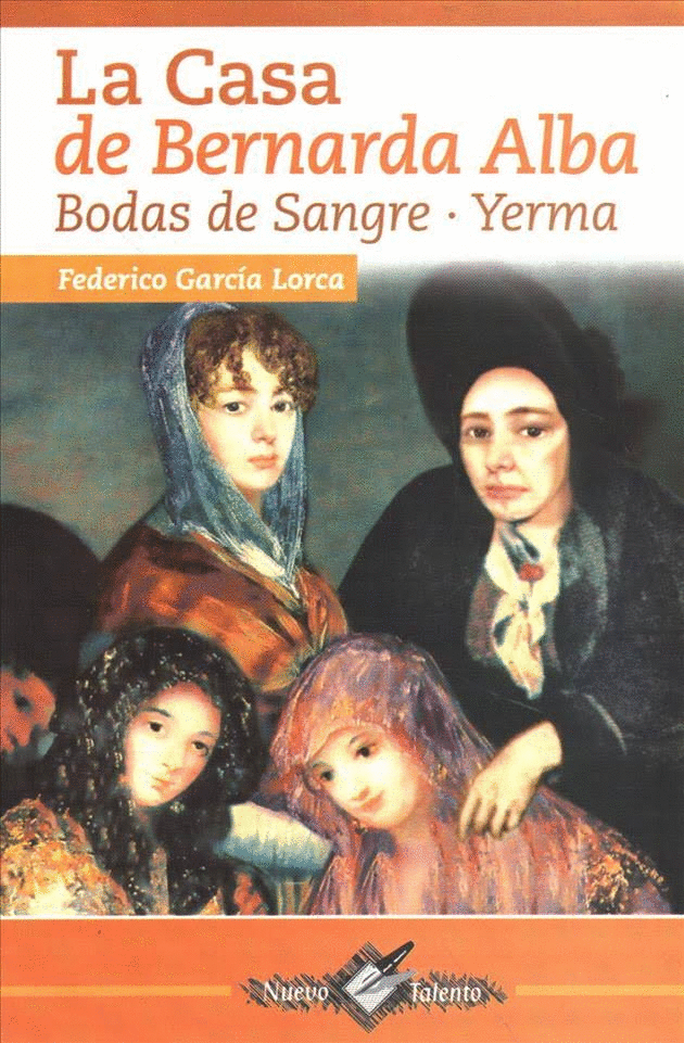 LA CASA DE BERNARDA ALBA  BODAS DE SANGRE  YERMA