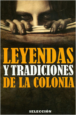 LEYENDAS Y TRADICIONES DE LA COLONIA