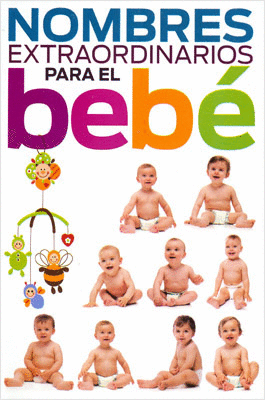 NOMBRES EXTRAORDINARIOS PARA EL BEBE