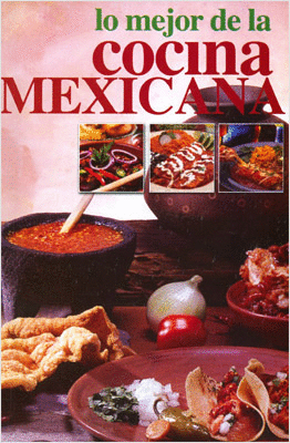 MEJOR DE LA COCINA MEXICANA LO