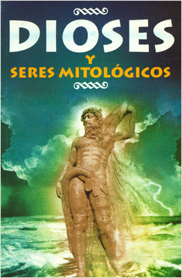 DIOSES Y SERES MITOLOGICOS