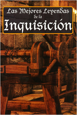 LAS MEJORES LEYENDAS DE LA INQUISICION