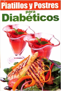 PLATILLOS Y POSTRES PARA DIABETICOS