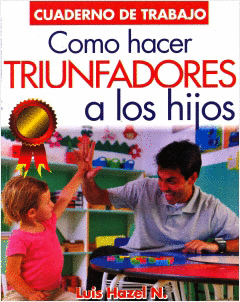 COMO HACER TRIUNFADORES A LOS HIJOS