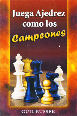 JUEGA AJEDREZ COMO LOS CAMPEONES