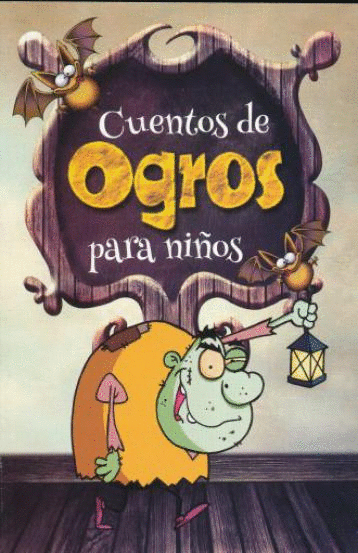 CUENTOS DE OGROS PARA NI�OS