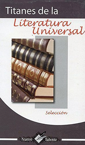 TITANES DE LA LITERATURA UNIVERSAL