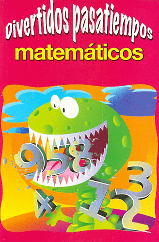 DIVERTIDOS PASATIEMPOS MATEMATICOS