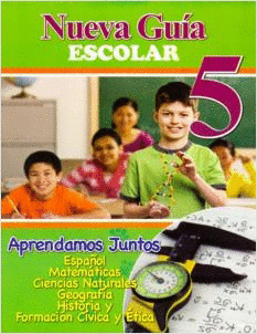 NUEVA GUIA ESCOLAR 5 APRENDAMOS JUNTOS