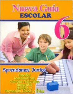 NUEVA GUIA ESCOLAR 6 APRENDAMOS JUNTOS