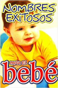 NOMBRES EXITOSOS PARA EL BEBE