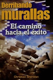 DERRIBANDO MURALLAS EL CAMINO HACIA EL EXITO