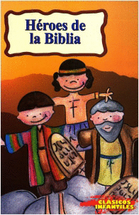 HEROES DE LA BIBLIA (INFANTIL)