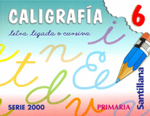 CALIGRAFIA 6 LETRA LIGADA Y CURSIVA PRIMARIA SERIE 2000
