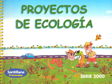 PROYECTOS DE ECOLOGIA PREESCOLAR SERIE 2000