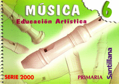 MUSICA EDUCACION ARTISTICA 6 PRIMARIA SERIE 2000