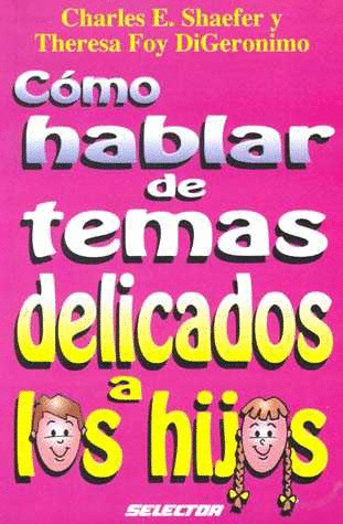 COMO HABLAR DE TEMAS DELICADOS A LOS HIJOS