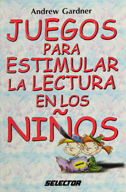 JUEGOS PARA ESTIMULAR LA LECTURA EN LOS NIOS