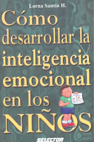 COMO DESARROLLAR LA INTELIGENCIA EMOCIONAL EN LOS NIOS