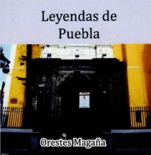 LEYENDAS DE PUEBLA