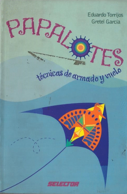 PAPALOTES TECNICAS DE ARMADO Y VUELO