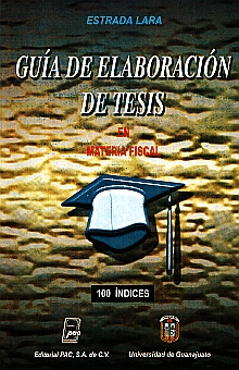 GUIA DE ELABORACION DE TESIS EN MATERIA FISCAL