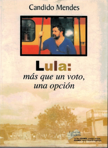 LULA MAS QUE UN VOTO UNA OPCION