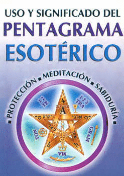 USO Y SIGNIFICADO DEL PENTAGRAMA ESOTERICO