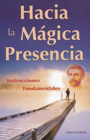 HACIA LA MAGICA PRESENCIA