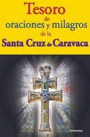 TESORO DE ORACIONES Y MILAGROS DE LA SANTA CRUZ DE CARAVACA