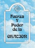 FUERZA Y PODER DE LA ORACION