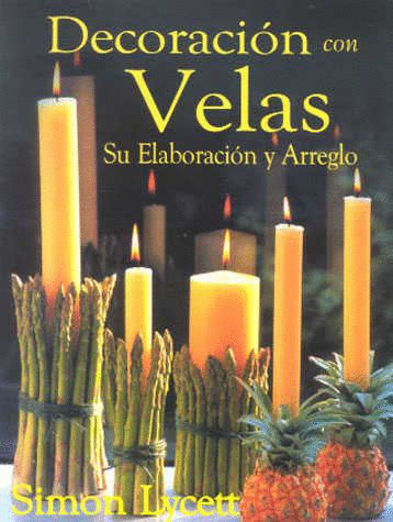 DECORACION CON VELAS SU ELABORACION Y ARREGLO