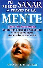 TU PUEDES SANAR A TRAVES DE LA MENTE