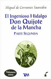 INGENIOSO HIDALGO DON QUIJOTE DE LA MANCHA PARTE SEGUNDA