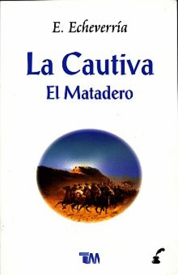 LA CAUTIVA - EL MATADERO