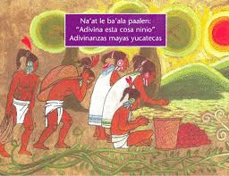 ADIVINANZAS MAYAS YUCATECAS