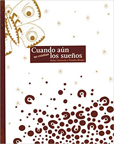 CUANDO AUN NO EXISTIAN LOS SUE�OS