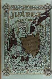 JUAREZ SU OBRA Y SU TIEMPO