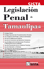 LEGISLACION PENAL DE TAMAULIPAS 2021