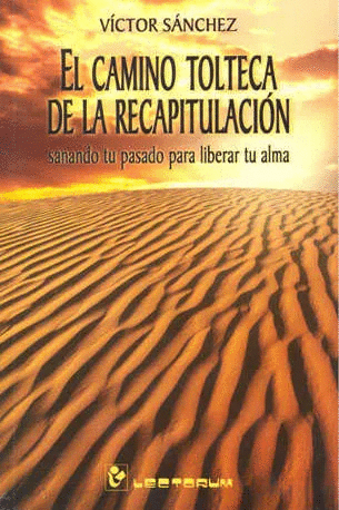 CAMINO TOLTECA DE LA RECAPITULACION