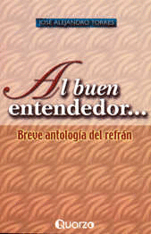 AL BUEN ENTENDEDOR BREVE ANTOLOGIA DEL REFRAN