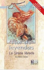 FLOR DE LEYENDAS LA SIRENA VARADA