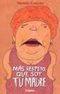 MAS RESPETO QUE SOY TU MADRE