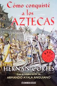 COMO CONQUISTE A LOS AZTECAS (BOLSILLO)