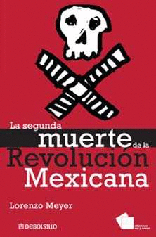 SEGUNDA MUERTE DE LA REVOLUCION MEXICANA LA